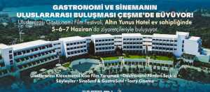 Çeşme’de Uluslararası Kültür ve Sinema Buluşması